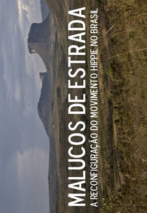 Malucos de Estrada: A Reconfiguração do Movimento “Hippie” no Brasil (Malucos de Estrada: A Reconfiguração do Movimento “Hippie” no Brasil)
