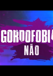 Gordofobia Não (Gordofobia Não)