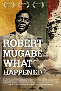 Robert Mugabe... What Happened? - Poster / Capa / Cartaz - Oficial 1