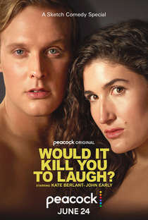 Would It Kill You to Laugh? - Poster / Capa / Cartaz - Oficial 1