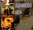 Under a Shipwrecked Moon