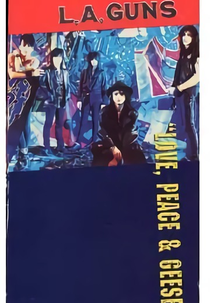 L.A. Guns - Love, Peace, & Geese (L.A. Guns - Love, Peace, & Geese)