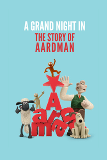A Grand Night In: The Story of Aardman - Poster / Capa / Cartaz - Oficial 1