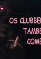 Os Clubbers Também Comem