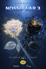 Nosso Lar 3: Vida Eterna (Nosso Lar 3: Vida Eterna)