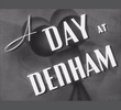 A Day at Denham
