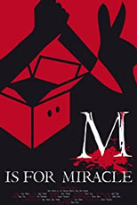 M is for Miracle (M is for Miracle)