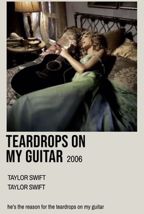 Taylor Swift: Teardrops on My Guitar - Poster / Capa / Cartaz - Oficial 3