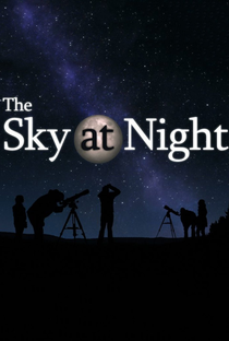 The Sky at Night - Poster / Capa / Cartaz - Oficial 1