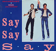 Michael Jackson Feat. Paul McCartney: Say, Say, Say