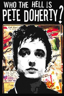 Who the Hell Is Pete Doherty? - Poster / Capa / Cartaz - Oficial 1