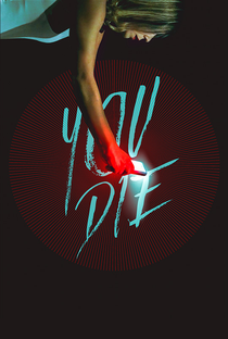 You Die: Get the app, then die - Poster / Capa / Cartaz - Oficial 6