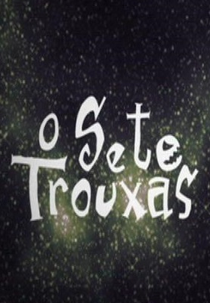 O Sete Trouxas (O Sete Trouxas)