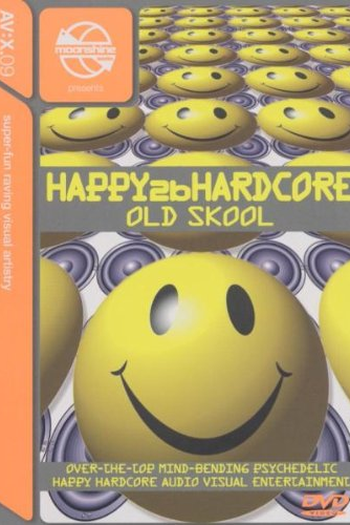 Poster de Filme Happy 2B Hardcore – Old Skool (2003)