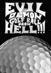 Evil Demon Golf Ball from Hell!!! (Evil Demon Golfball from Hell!!!)