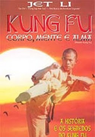 Kung Fu - Corpo, Mente e Alma (Shaolin Kung Fu)