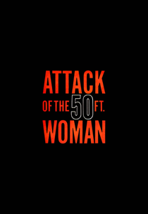 Attack of the 50 Foot Womand (Attack of the 50 Foot Woman)