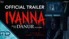 Ivanna - Official Trailer | SEDANG TAYANG DI BIOSKOP