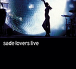 Sade: Lovers Live 