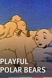 The Playful Polar Bears - Poster / Capa / Cartaz - Oficial 1
