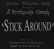 Stick around