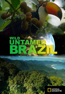 Brasil Selvagem (Wild Untamed Brazil)