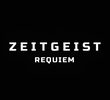 Zeitgeist | Requiem