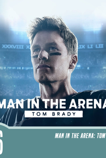 Man in the Arena: Tom Brady - Poster / Capa / Cartaz - Oficial 1