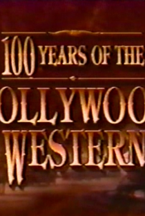 100 anos do cinema de faroeste de Hollywood - Poster / Capa / Cartaz - Oficial 1