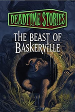 The Beast of Baskerville by Deadtime Stories (The Beast of Baskerville by Deadtime Stories)