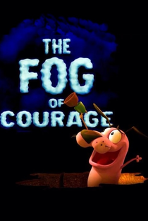 Coragem, o Cão Covarde: The Fog of Courage - Poster / Capa / Cartaz - Oficial 1