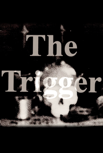 The Trigger - Poster / Capa / Cartaz - Oficial 1