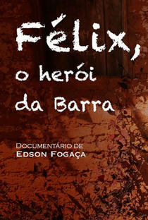 Félix, o herói da Barra - Poster / Capa / Cartaz - Oficial 1