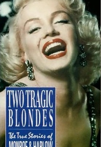 Two Tragic Blondes - A Verdadeira História de Monroe e Harlow (Two Tragic Blondes - The True Stories of Monroe & Harlow)