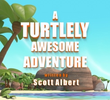 A Turtlely Awesome Adventure