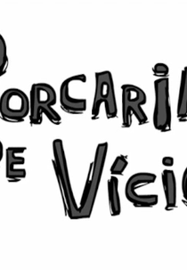 Porcaria de Vício (Porcaria de Vício)