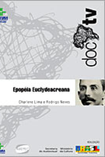 Epopéia Euclydeacreana - Poster / Capa / Cartaz - Oficial 1