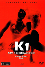 K (Film a prostituáltakról - Rákóczi tér) (K (Film a prostituáltakról - Rákóczi tér))
