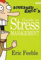 Eric, o estressado