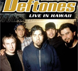 Deftones - Live in Hawaii: Music in High Places