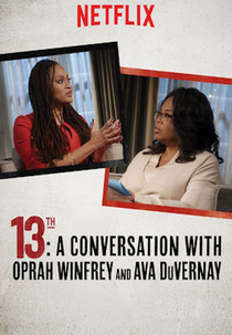 A 13ª Emenda: Oprah Winfrey entrevista Ava DuVernay (13th: A Conversation with Oprah Winfrey & Ava DuVernay)
