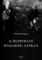 A Desperate Poaching Affray (A Desperate Poaching Affray)