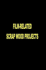 Restos e Memórias de Filmagens (Film-Related Scrap and Wood Projects)