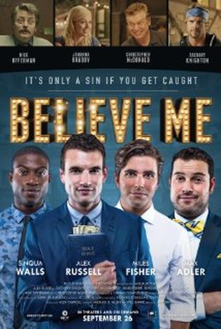 Poster 1 de Filme Believe Me (2014)