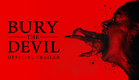 Bury The Devil (2026) Official Trailer