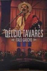 Délcio Tavares - Ítalo-Gaúcho (Délcio Tavares: Ítalo-Gaúcho)