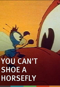 You Can't Shoe a Horse Fly (You Can't Shoe a Horse Fly)