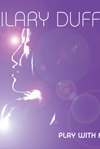 Poster 1 de Filme Hilary Duff: Play With Fire (2006)