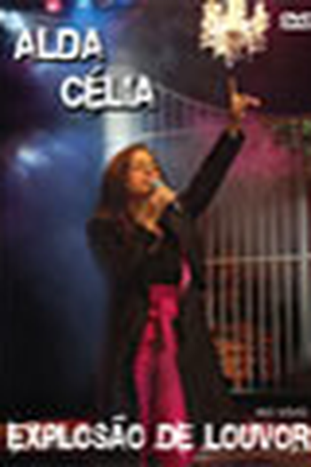 Poster de Filme Alda Célia - Explosão de Louvor (2006)