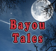 Bayou Tales